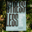Stress Less