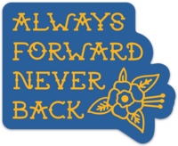 Always Forward Never Back Sticker