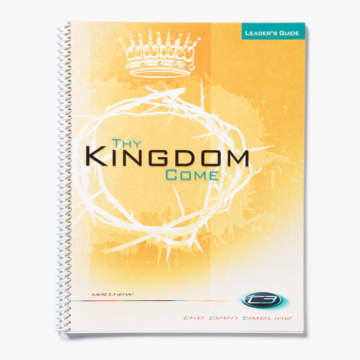 T3 Matthew: Thy Kingdom Come - Leaders Guide