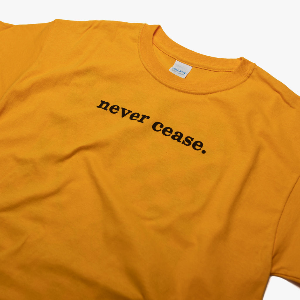 Never Cease T-Shirt