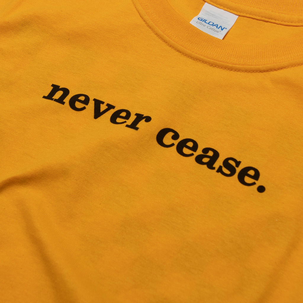 Never Cease T-Shirt