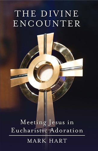 Divine Encounter: Meeting Jesus in Eucharistic Adoration